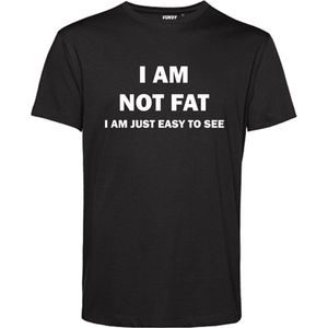 T-shirt I Am Not Fat I Am Just Easy To See | Grappige tekst fun shirt | grote maten kleding | Zwart | maat 5XL