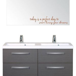 Sticker Today Is A Perfect Day To Start Living Your Dreams - Bruin - 45 x 10 cm - woonkamer slaapkamer toilet wasruimte alle