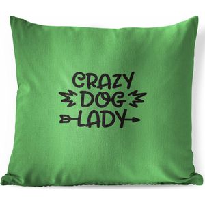 Sierkussens - Kussen - Quote Crazy dog lady op een groene achtergrond - 45x45 cm - Kussen van katoen
