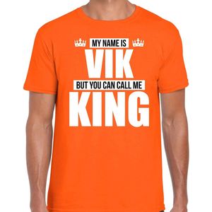 Naam cadeau My name is Vik - but you can call me King t-shirt oranje heren - Cadeau shirt o.a verjaardag/ Koningsdag XXL
