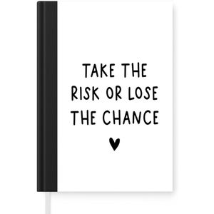 Notitieboek - Schrijfboek - Engelse quote ""Take the risk of lose the chance"" met een hartje op een witte achtergrond - Notitieboekje klein - A5 formaat - Schrijfblok