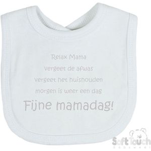 Soft Touch Slabber Slabbetje Slab ""Relax Mama Vergeet de afwas Vergeet het huishouden Morgen is weer een dag FIJNE MAMADAG!"" Moederdag Unisex Katoen Wit/zilver (shiny) Maat 33x22 Cm