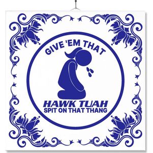Tegel Met Opdruk | Geschenk | Humor | 2024 | Give Em That Hawk Tuah
