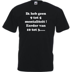 Mijncadeautje T-shirt - Ik heb geen 9 tot 5 mentaliteit - Unisex Zwart (maat M)