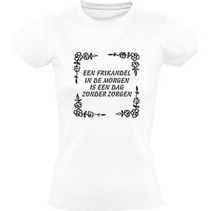 Een frikandel in de morgen is een dag zonder zorgen Dames T-shirt - snack - eten - friet - frietpan - horeca - kok - patat - grappig