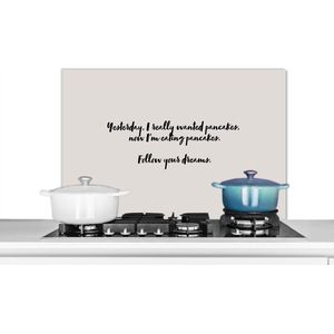 Spatscherm keuken 90x60 cm - Kookplaat achterwand Quotes - Pannenkoeken - Spreuken - Follow your dreams - Pancake lover - Muurbeschermer - Spatwand fornuis - Hoogwaardig aluminium