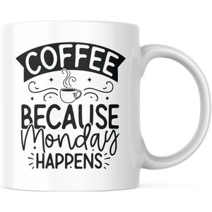 Grappige Mok met tekst: COFFEE... because monday happens | Grappige Quote | Funny Quote | Grappige Cadeaus | Grappige mok | Koffiemok | Koffiebeker | Theemok | Theebeker