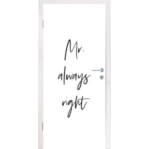 Deursticker Quotes - 'Mr. always right' - Spreuken - Trouwen - 90x235 cm - Deurposter