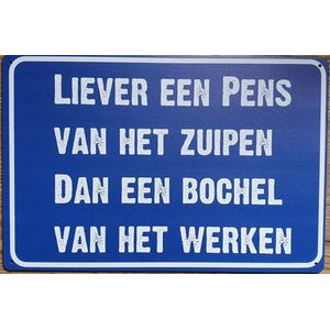 Liever een pens van het zuipen Reclamebord van metaal METALEN-WANDBORD - MUURPLAAT - VINTAGE - RETRO - HORECA- BORD-WANDDECORATIE -TEKSTBORD - DECORATIEBORD - RECLAMEPLAAT - WANDPLAAT - NOSTALGIE -CAFE- BAR -MANCAVE- KROEG- MAN CAVE