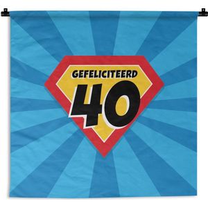 Wandkleed - Wanddoek - 40 jaar verjaardag - Cadeau - Cape - 150x150 cm - Wandtapijt