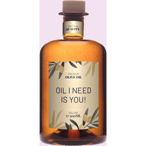 Olijfolie met Etiket: Oil I need is you! - Origineel Secretaressedag Cadeau - makeyour.com - Premium Olijfolie - makeyour.com