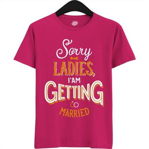 Sorry Ladies | Vrijgezellenfeest Cadeau Man - Groom To Be Bachelor Party - Grappig Bruiloft En Bruidegom Bier Shirt - T-Shirt - Unisex - Fuchsia - Maat M