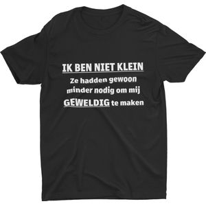 Passie voor stickers T-shirt S met tekst: Ik ben niet klein ze hadden gewoon minder nodig om mij GEWELDIG te maken