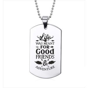 Ketting RVS - Life Was Meant For Good Friends