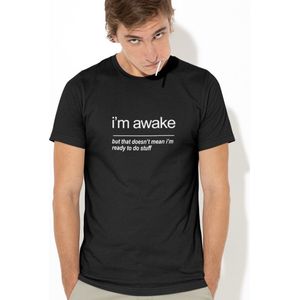 T-shirt Heren met print I'm Awake, But ... | Zwart - Maat 3XL | Festival Outfit | Ronde Hals | 100% Katoen