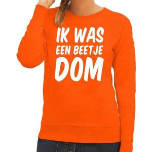 Oranje Ik was een beetje dom trui - Sweater voor dames - Koningsdag kleding M