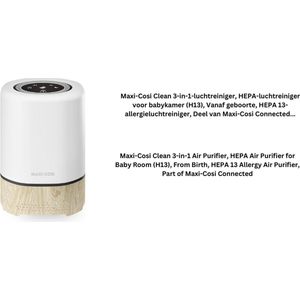 Clean 3-in-1-Luchtreiniger, Luchtreiniger HEPA voor Babykamer (H13), vanaf de Geboorte, Air Purifier Anti-Allergeen, Deel van Maxi-Cosi Connected Home, Compatibel met Alexa/Google Assistant