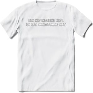 Een nietmachine niet, en een naaimachine niet Spreuken T-Shirt | Dames / Heren | Grappige cadeaus | Verjaardag teksten Cadeau - Wit - L