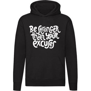 Be stronger than your excuses | fitness | gym | sportschool | sporten | motivatie | Unisex | Trui | Sweater | Hoodie | Capuchon | Zwart