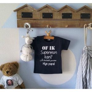 Baby blauw Shirtje tekst Of ik superman ken? Je bedoelt gewoon mijn papa! |  korte mouw T-Shirt | donker blauw | maat 92 |cadeau eerste vaderdag beste liefste leukste allerliefste jongen meisje leukste unisex kleding babykleding