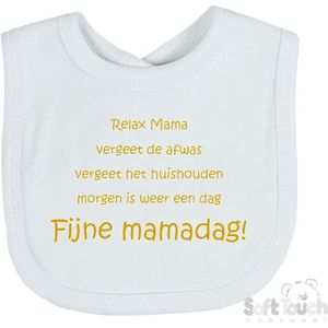 Soft Touch Slabber Slabbetje Slab ""Relax Mama Vergeet de afwas Vergeet het huishouden Morgen is weer een dag FIJNE MAMADAG!"" Moederdag Unisex Katoen Wit/goud (shiny) Maat 33x22 Cm