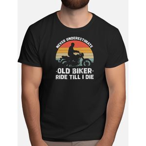 Never Underestimate Old Biker Ride Till I Die - T Shirt - MotorcycleLife - BikerCommunity - RideOrDie - BikeLife - MotorfietsLeven - MotorrijderGemeenschap - RijdenOfSterven - TweeWielen