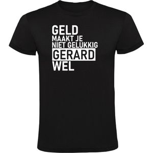 Geld maakt je niet gelukkig Gerard wel Heren T-shirt - geluk- gelukkig - humor - grappig