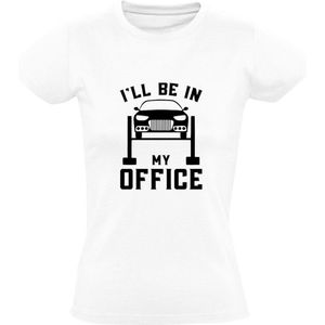 I'll Be in My Office Automonteur Dames T-shirt - garage - onderhoud - reparatie - tuning - auto - monteur - grappig - cadeau