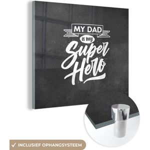 Quotes - My dad is my superhero - Spreuken - Vaderdag - Vaderdag cadeautje - Cadeau voor vader en papa