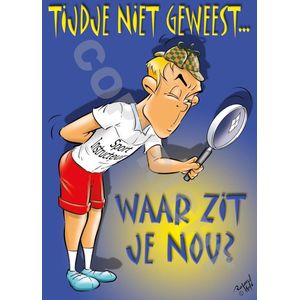 Ansichtkaart 500 stuks TIJDJE NIET GEWEEST... WAAR ZIT JE NOU? Vergrootglas - Fitness