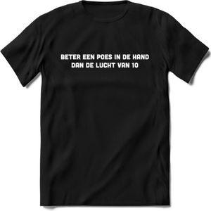 Beter Een Poes In De Hand - Katten T-Shirt Kleding Cadeau | Dames - Heren - Unisex | Kat / Dieren shirt | Grappig Verjaardag kado | Tshirt Met Print | - Zwart - S