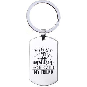 Sleutelhanger RVS - First My Mother Forever My Friend