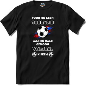 Voor mij geen therapie, maar voetbal-  Oranje elftal WK / EK voetbal - feest kleding - grappige zinnen, spreuken en teksten - T-Shirt - Heren - Zwart - Maat S