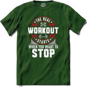 The Real Workout Starts When You Want To Stop | Fitness - Workout- Sporten - T-Shirt - Unisex - Bottle Groen - Maat 3XL