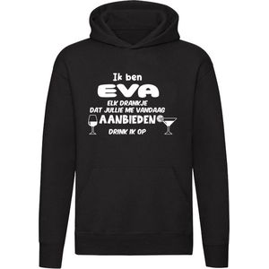 Ik ben Eva, elk drankje dat jullie me vandaag aanbieden drink ik op Hoodie | jarig | verjaardag | vrijgezellenfeest | kado | naam | Trui | Sweater | Capuchon