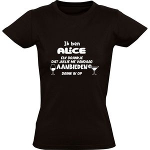 Ik ben Alice, elk drankje dat jullie me vandaag aanbieden drink ik op Dames T-shirt | jarig | verjaardag | cadeau | kado