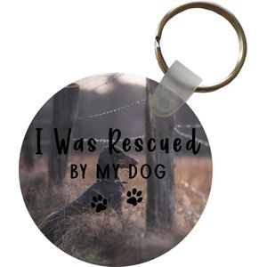 Sleutelhanger - I was rescued by my dog - Hond- quotes - Spreuken - Plastic - Rond - Uitdeelcadeautjes