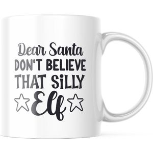 Kerst Mok met tekst: Dear Santa don't believe that silly Elf | Kerst Decoratie | Kerst Versiering | Grappige Cadeaus | Koffiemok | Koffiebeker | Theemok | Theebeker