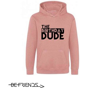 Be Friends Hoodie - Birthday dude - Kinderen - Roos - Maat 9-11 jaar