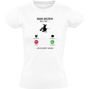 Mijn bezem belt me… en ik moet gaan! Dames T-shirt - heks - magie - fantasie - grappig