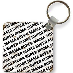 Sleutelhanger - Uitdeelcadeautjes - Moeder - Super mama - Quotes - Spreuken - Plastic