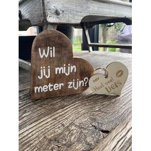 Tekst hart met de tekst Wil jij mijn Meter zijn? + houten hartje Heel veel liefs