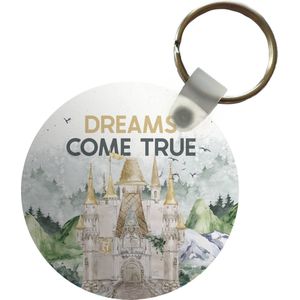 Sleutelhanger - Dreams come true - Kinderen - Quotes - Spreuken - Kids - Baby - Plastic - Rond - Uitdeelcadeautjes