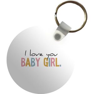 Sleutelhanger - Dochter cadeau - I Love You Baby Girl - Quotes - Meisje - Regenboog - Spreuken - Plastic - Rond - Uitdeelcadeautjes