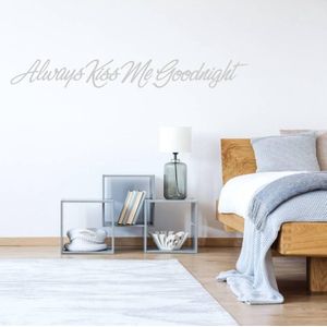 Always Kiss Me Goodnight - Zilver - 120 x 15 cm - taal - engelse teksten slaapkamer alle