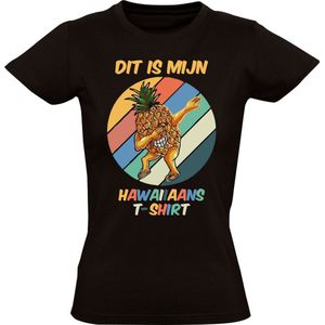 Dit is mijn Hawaiishirt Dames T-shirt - feest - fruit - ananas - dansen - vakantie - zomer - strand - eiland - hawaii - hawaiiaans - amerika - dab - humor - grappig