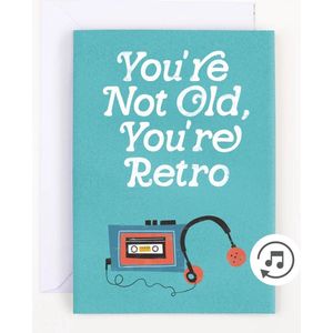 Grappige Verjaardags Kaart - You're Not Old, You're Retro - Nonstop muziek & Glitters!