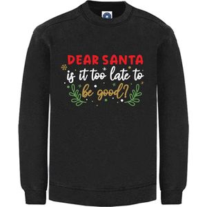 DAMES Kerst sweater - DEAR SANTA IS IT TOO LATE TO BE GOOD - kersttrui - zwart - large
