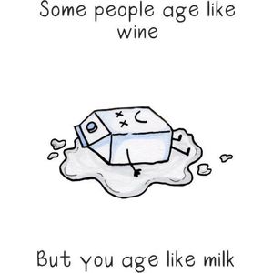 You age like milk - Verjaardagskaart met envelop - Grappig - Engels