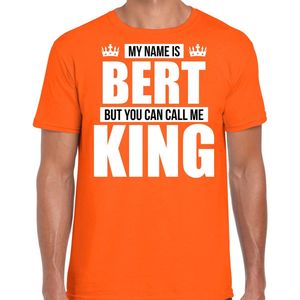 Naam cadeau My name is Bert - but you can call me King t-shirt oranje heren - Cadeau shirt o.a verjaardag/ Koningsdag XXL